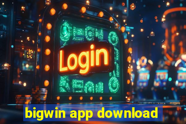 bigwin app download